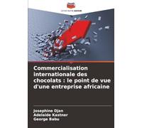 Commercialisation internationale des chocolats : le point de vue d'une entreprise africaine