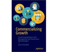Commercializing Growth: Connecting Valuation with Management and Governance Methodologies
