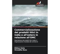 Commercializzazione dei prodotti ittici in India e all'estero in relazione all'OMC: Esportazione dei prodotti ittici indiani e Organizzazione mondiale del commercio