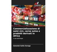 Commercializzazione di suini vivi, carne suina e prodotti derivati in Africa: Il caso dell'Etiopia