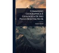 Commissão Geographica E Geologica De São Paulo Boletim No 16