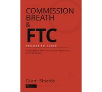 Commission Breathe & FTC (Failure to Close): "The smell of desperation has a name. It closes no deals."