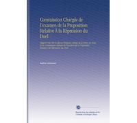 Commission Chargée de l'examen de la Proposition Relative À la Répression du Duel: Rapport Fait Par le Baron Pasquier, Député de la Seine, Au Nom de ... Proposition Relative À la Répression du Duel.