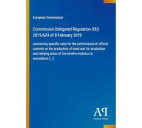 Commission Delegated Regulation (EU) 2019/624 of 8 February 2019: concerning specific rules for the performance of official controls on the production ... of live bivalve molluscs in accordance [...]