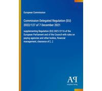 Commission Delegated Regulation (EU) 2022/127 of 7 December 2021: supplementing Regulation (EU) 2021/2116 of the European Parliament and of the ... financial management, clearance of [...]