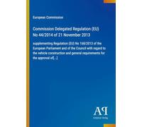 Commission Delegated Regulation (EU) No 44/2014 of 21 November 2013: supplementing Regulation (EU) No 168/2013 of the European Parliament and of the ... general requirements for the approval of[...]