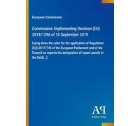 Commission Implementing Decision (EU) 2019/1396 of 10 September 2019: laying down the rules for the application of Regulation (EU) 2017/745 of the ... of expert panels in the field[...]