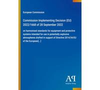 Commission Implementing Decision (EU) 2022/1668 of 28 September 2022: on harmonised standards for equipment and protective systems intended for use in ... of Directive 2014/34/EU of the European[...]