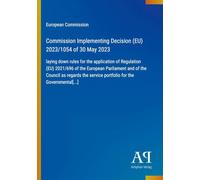 Commission Implementing Decision (EU) 2023/1054 of 30 May 2023: laying down rules for the application of Regulation (EU) 2021/696 of the European ... service portfolio for the Governmental[...]