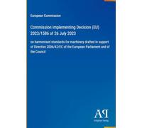 Commission Implementing Decision (EU) 2023/1586 of 26 July 2023: on harmonised standards for machinery drafted in support of Directive 2006/42/EC of the European Parliament and of the Council