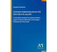 Commission Implementing Decision (EU) 2023/1586 of 26 July 2023: on harmonised standards for machinery drafted in support of Directive 2006/42/EC of the European Parliament and of the Council