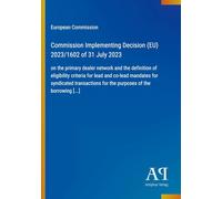 Commission Implementing Decision (EU) 2023/1602 of 31 July 2023: on the primary dealer network and the definition of eligibility criteria for lead and ... for the purposes of the borrowing [...]