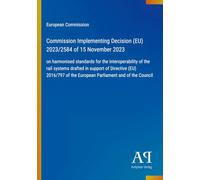 Commission Implementing Decision (EU) 2023/2584 of 15 November 2023: on harmonised standards for the interoperability of the rail systems drafted in ... of the European Parliament and of the Council