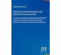 Commission Implementing Decision (EU) 2023/2723 of 6 December 2023: on harmonised standards for electrical equipment drafted in support of Directive ... and of the Council (Text with EEA relevance)