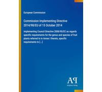 Commission Implementing Directive 2014/98/EU of 15 October 2014: implementing Council Directive 2008/90/EC as regards specific requirements for the ... I thereto, specific requirements to [...]