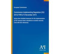 Commission Implementing Regulation (EU) 2015/1998 of 5 November 2015: laying down detailed measures for the implementation of the common basic standards on aviation security (Text with EEA relevance)