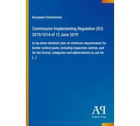 Commission Implementing Regulation (EU) 2019/1014 of 12 June 2019: to lay down detailed rules on minimum requirements for border control posts, ... categories and abbreviations to use for [...]