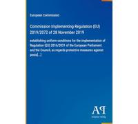 Commission Implementing Regulation (EU) 2019/2072 of 28 November 2019: establishing uniform conditions for the implementation of Regulation (EU) ... protective measures against pests[...]