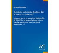 Commission Implementing Regulation (EU) 2019/34 of 17 October 2018: laying down rules for the application of Regulation (EU) No 1308/2013 of the ... related to protected designations of [...]