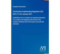 Commission Implementing Regulation (EU) 2021/17 of 8 January 2021: establishing a list of variations not requiring assessment in accordance with ... and of the Council (Text with EEA relevance)