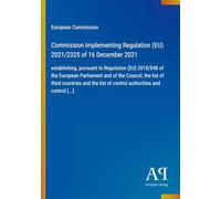 Commission Implementing Regulation (EU) 2021/2325 of 16 December 2021: establishing, pursuant to Regulation (EU) 2018/848 of the European Parliament ... list of control authorities and control [...]