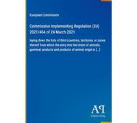 Commission Implementing Regulation (EU) 2021/404 of 24 March 2021: laying down the lists of third countries, territories or zones thereof from which ... and products of animal origin is [...]