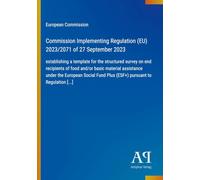 Commission Implementing Regulation (EU) 2023/2071 of 27 September 2023: establishing a template for the structured survey on end recipients of food ... Fund Plus (ESF+) pursuant to Regulation [...]