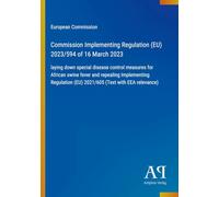 Commission Implementing Regulation (EU) 2023/594 of 16 March 2023: laying down special disease control measures for African swine fever and repealing ... (EU) 2021/605 (Text with EEA relevance)