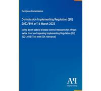 Commission Implementing Regulation (EU) 2023/594 of 16 March 2023: laying down special disease control measures for African swine fever and repealing ... (EU) 2021/605 (Text with EEA relevance)