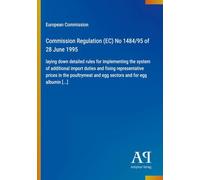 Commission Regulation (EC) No 1484/95 of 28 June 1995: laying down detailed rules for implementing the system of additional import duties and fixing ... and egg sectors and for egg albumin [...]