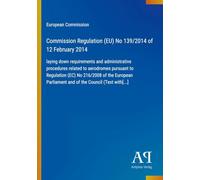 Commission Regulation (EU) No 139/2014 of 12 February 2014: laying down requirements and administrative procedures related to aerodromes pursuant to ... Parliament and of the Council (Text with[...]