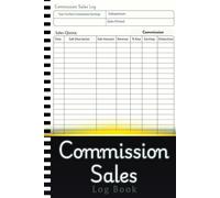 Commission Sales Log Book: Sales Commission Organizer for Retail Professionals, Agents & Freelancers | Track Quotas, Revenue & Income (6 x 9 in)