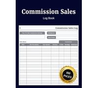 Commission Sales Log Book: Simple Daily Journal to Record Commission Earnings and Sales Details for Retail Salespersons Associates Business Owners Sellers and Marketers