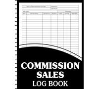 Commission Sales Log Book: Small Business Organizer Tracker for Retail Salesperson, Associates, Business Owner, and Representatives (100 Pages 8.5 x 11 Inches)