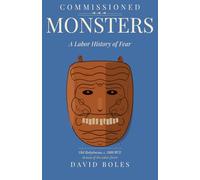 Commissioned Monsters: A Labor History of Fear