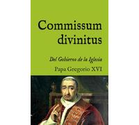 Commissum divinitus: Encíclica sobre el Gobierno de la Iglesia (1835) (San Lino Libros)