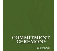 Commitment Ceremony Guest Book: Elegant Wedding Commitment Sign-in for Couples with Gift Log and "Letter to My Partner" Page: A beautifully designed for modern ceremonies and vow renewals