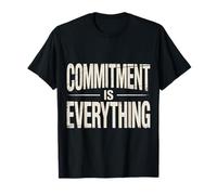 Commitment Is Everything Motivación Leal Dedicación |- Camiseta