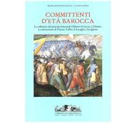 Committenti D'età Barocca. Le Colle [Italia]