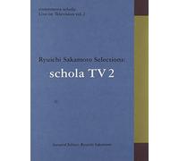 commmons schola: Live on Television vol.2 Ryuichi Sakamoto Selections: schola TV [Blu-ray]