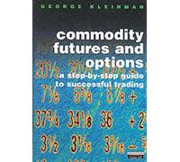 Commodity Futures and Options: A Users Guide (Financial Times Series)