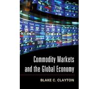 Commodity Markets and the Global Economy