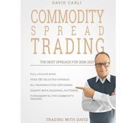 Commodity Spread Trading - The Best Seasonal Spreads for 2026-2027: 190+ spreads with full-colour charts, clear seasonality explanations, and a ... to analysing and trading them professionally.