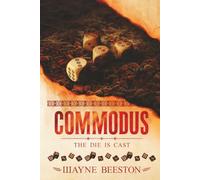 Commodus: The Die is Cast (The Emperor Commodus)