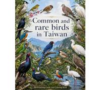 Common and rare birds in Taiwan (Taiwan Treasure Island Series)