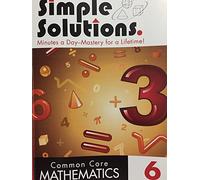 Common Core Mathematics Level 6 - Summer Solutions - Minutes a Day- Mastery for a Lifetime