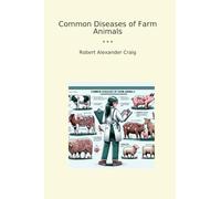 Common Diseases of Farm Animals (Classic Books)