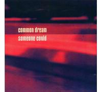 Common Dream - Someone Could [Import]