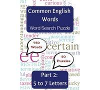 Common English Words Word Search Puzzle: Part 2: 5 - 7 Letter Words | Easy to read print | 6 × 9 inches; 100 pages | 50 Puzzles. Ideal for logophiles everywhere.