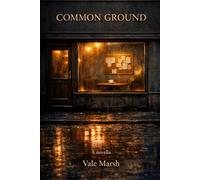 COMMON GROUND (The Before the War Series by Vale Marsh)